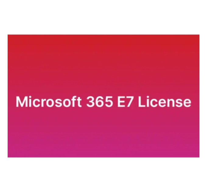 Microsoft Офісний додаток Microsoft 365 E7 P1M Monthly License Commercial (CFQ7TTBZZR6H_000P_P1M_M)